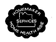 HOMEMAKER SERVICE HOME HEALTH AIDE