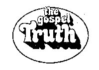 THE GOSPEL TRUTH