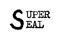 SUPER SEAL