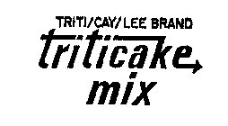 TRITI/CAY/LEE BRAND TRITICAKE MIX