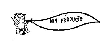 MINI PRODUCTS