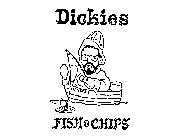 DICKIES FISH & CHIPS