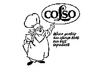 COLSO WHERE QUALITY HAS ALWAYS BEEN OUR BEST INGREDIENT