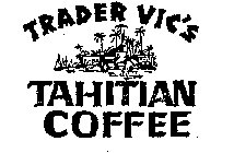 TRADER VIC'S TAHITIAN COFFEE
