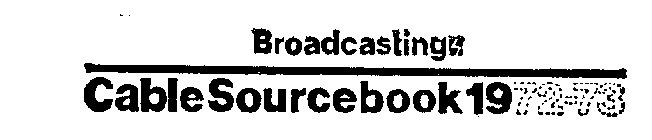 BROADCASTING CABLE SOURCEBOOK 1972-73