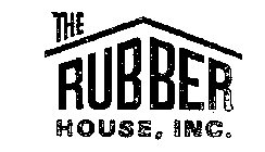 THE RUBBER HOUSE INC.