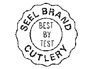 SEEL BRAND CUTLERY BEST BY TEST