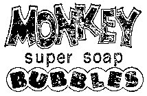 MONKEY SUPER SOAP BUBBLES