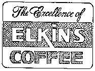 THE EXCELLENCE OF ELKINS COFFEE (PLUS OTHER NOTATIONS)