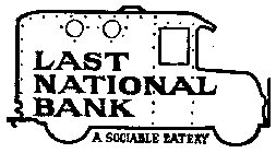 LAST NATIONAL BANK A SOCIABLE EATERY