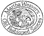 MARTHA WEAVER'S OLD FASHIONED SAUCES