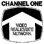 CHANNEL ONE VIDEO REALESTATE NETWORK