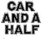 CAR AND A HALF