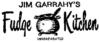 JIM GARRAHY'S FUDGE KITCHEN INC.