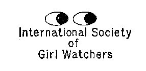 INTERNATIONAL SOCIETY OF GIRL WATCHERS