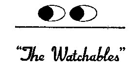 THE WATCHABLES