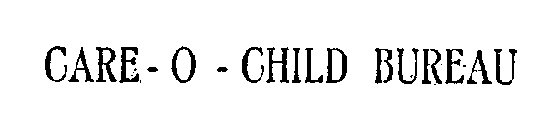 CARE-O-CHILD BUREAU