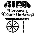 EUROPEAN FLOWER MARKETS