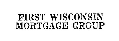 FIRST WISCONSIN MORTGAGE GROUP