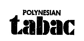 POLYNESIAN TABAC