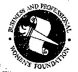 BUSINESS AND PROFESSIONAL WOMEN'S FOUNDATION
