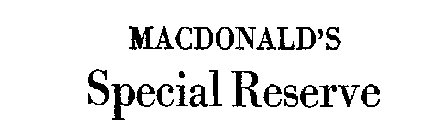 MACDONALD'S SPECIAL RESERVE