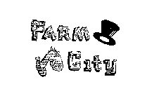 FARM CITY