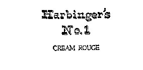 HARBINGER'S NO. 1 CREAM ROUGE
