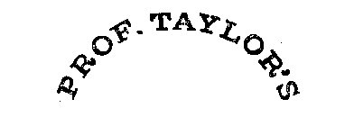 PROF. TAYLOR'S