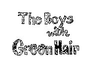 THE BOYS WITH GREEN HAIR