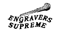 ENGRAVERS SUPREME