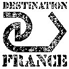 DESTINATION FRANCE