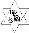 LIFE TO ISRAEL