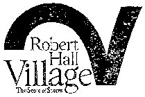 ROBERT HALL VILLAGE (PLUS OTHER NOTATIONS)