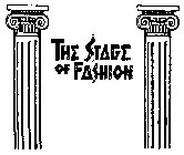 THE STAGE OF FASHION