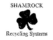 SHAMROCK RECYCLING SYSTEMS