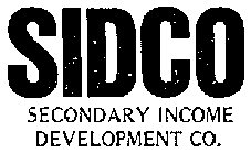 SIDCO SECONDARY INCOME DEVELOPMENT CO.