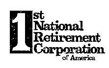 1ST NATIONAL RETIREMENT CORPORATION OF AMERICA