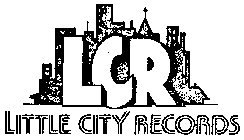 LCR LITTLE CITY RECORDS
