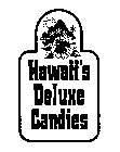 HAWAII'S DELUXE CANDIES