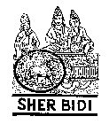 SHER BIDI