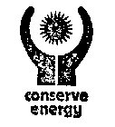 CONSERVE ENERGY