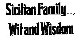 SICILIAN FAMILY...WIT AND WISDOM