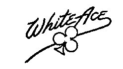 WHITE ACE