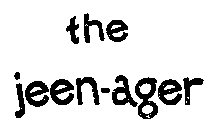 THE JEEN-AGER