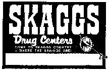 SKAGGS DRUG CENTERS (PLUS OTHER NOTATIONS)