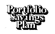 PORTFOLIO SAVINGS PLAN