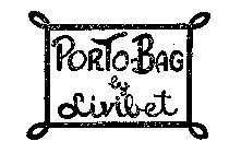 PORTO-BAG BY LIVIBET