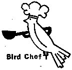 BIRD CHEF