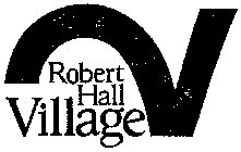 ROBERT HALL VILLAGE